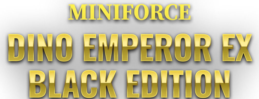 MINIFORCE DINO EMPEROR EX BLACK EDITION